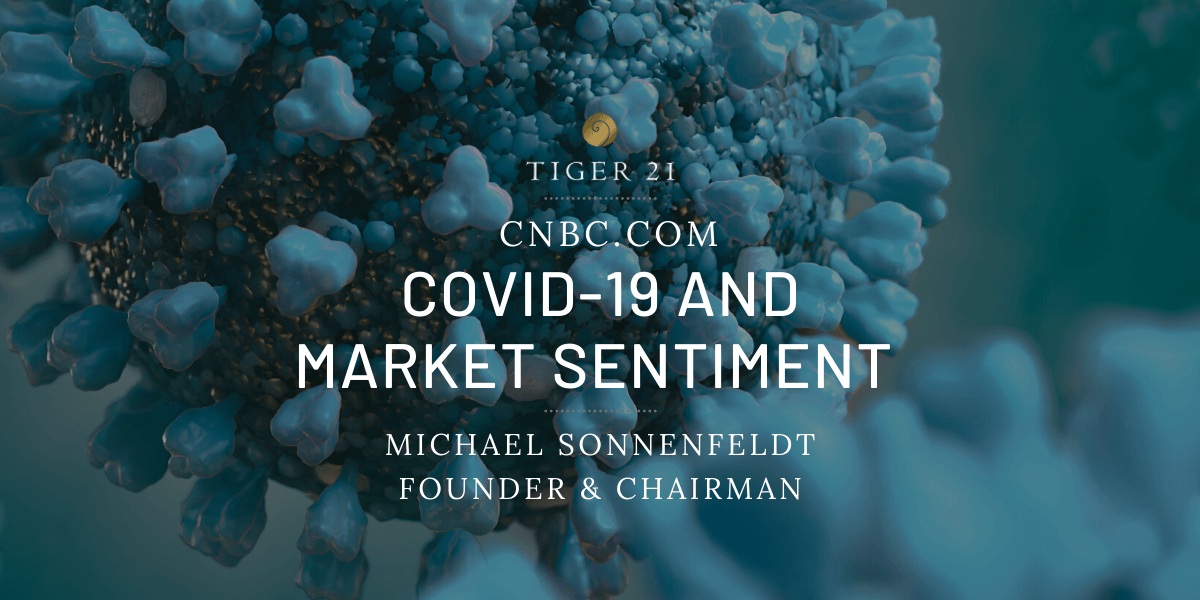 TIGER 21 FOUNDER ADDRESSES COVID-19 AND MARKET SENTIMENT ON CNBC.COM
