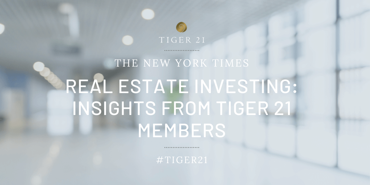 Real Estate Investing_ Insights from TIGER 21 Members in The New York