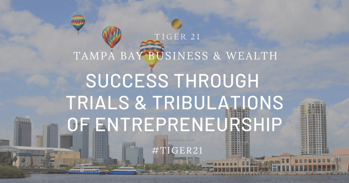 Success through Trials & Tribulations: TIGER 21 Member Joe Johnson Featured in Tampa Bay Business & Wealth
